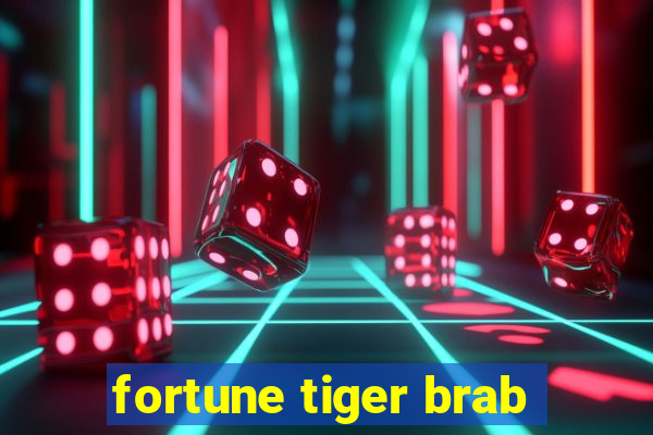 fortune tiger brab